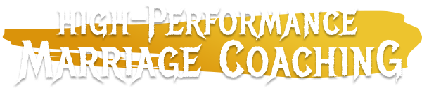 High Performance Marriage Coaching